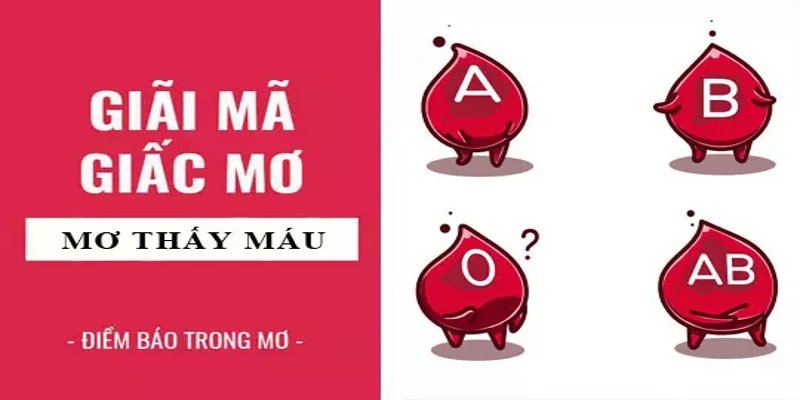 Ý nghĩa của việc mơ thấy máu trong những tình huống khác nhau