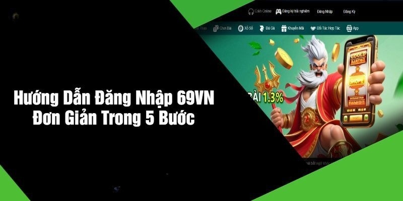 Quy trình đăng nhập 69VN bằng thiết bị điện thoại 