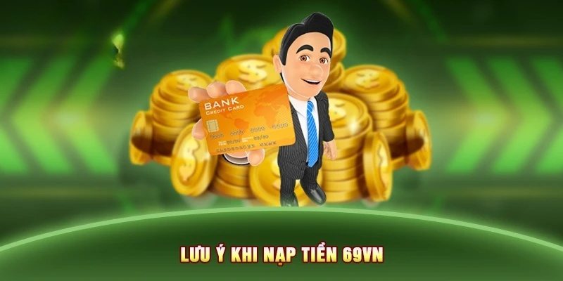 Điều kiện để nạp tiền tại 69VN