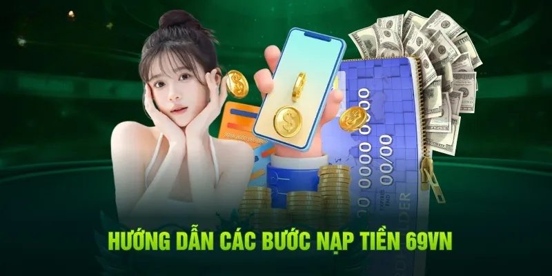 Quy trình thực hiện nạp tiền tại 69VN