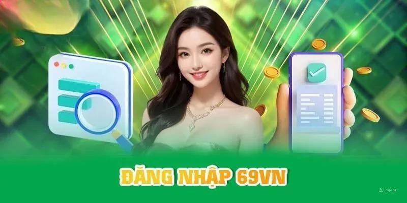 Thực hiện đăng nhập tài khoản tại 69VN để được rút tiền